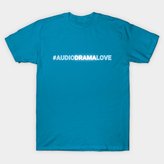 #AudioDramaLove T-Shirt by Clutterbooke